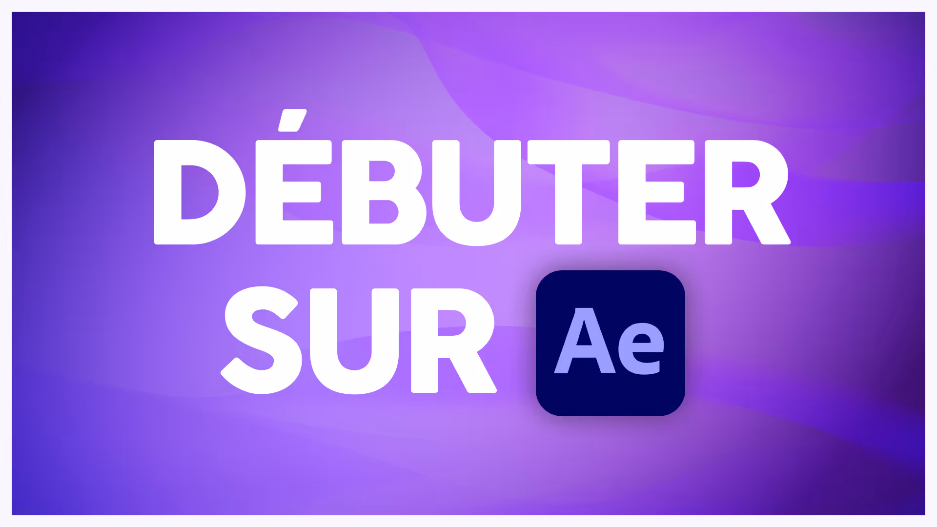Débuter sur After Effects