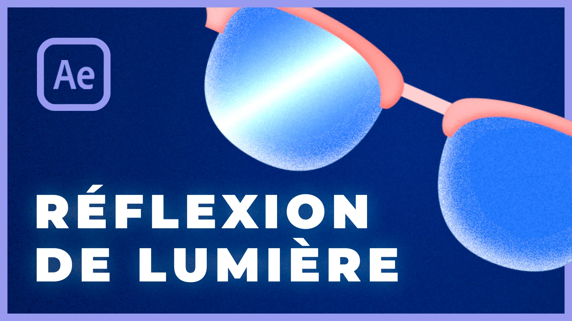 Tutoriel After Effects : réflexion de lumière
